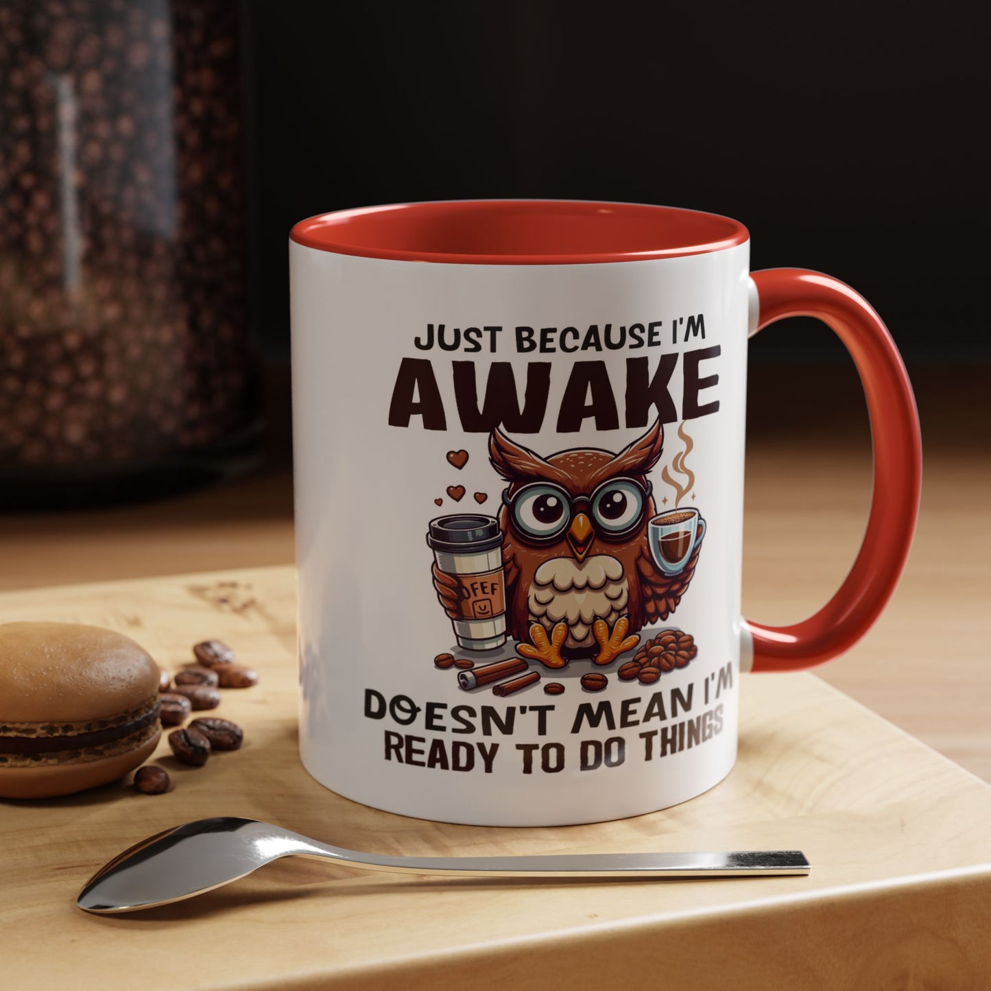 Humor Mug - Just Because I'm Awake