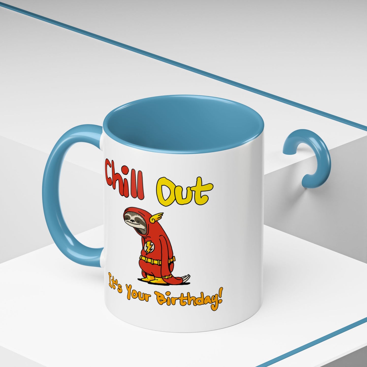 Birthday Mug - Chill Out It's Your Birthday