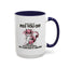 Adult Mug - What I Did To Piss You Off