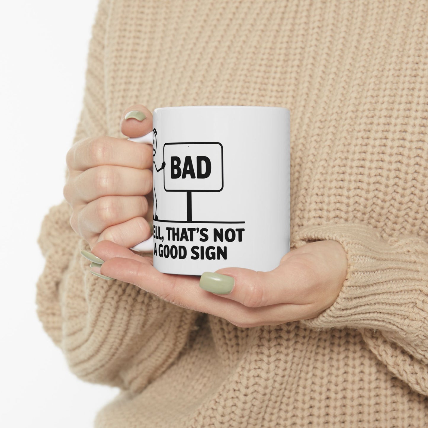 Humor Mug - Bad Sign