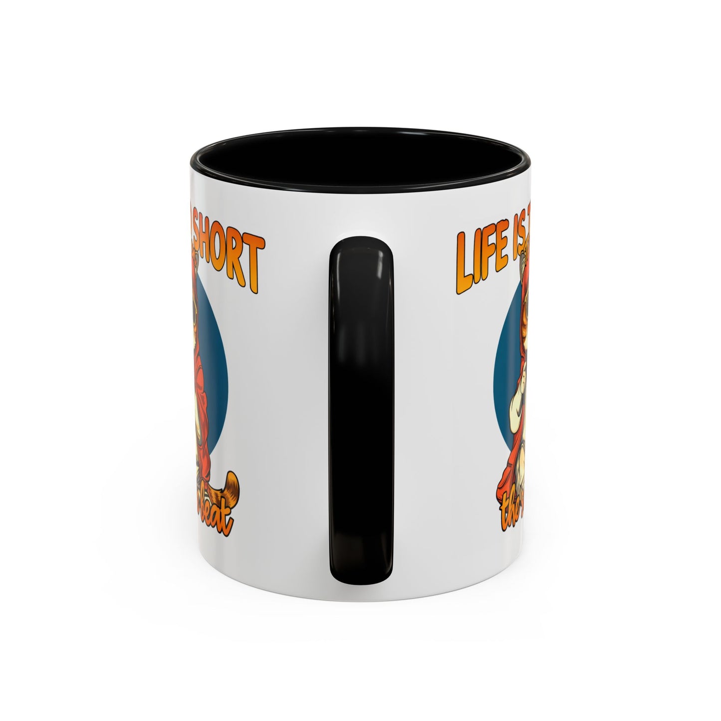 Humor Mug - Life Is Too Short