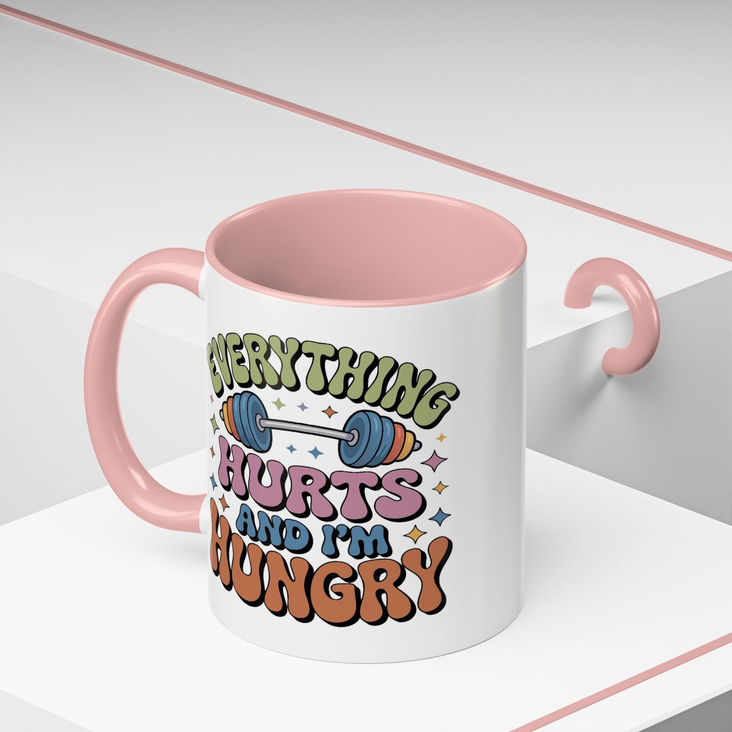 Humor Mug - Everything Hurts and I'm Hungry