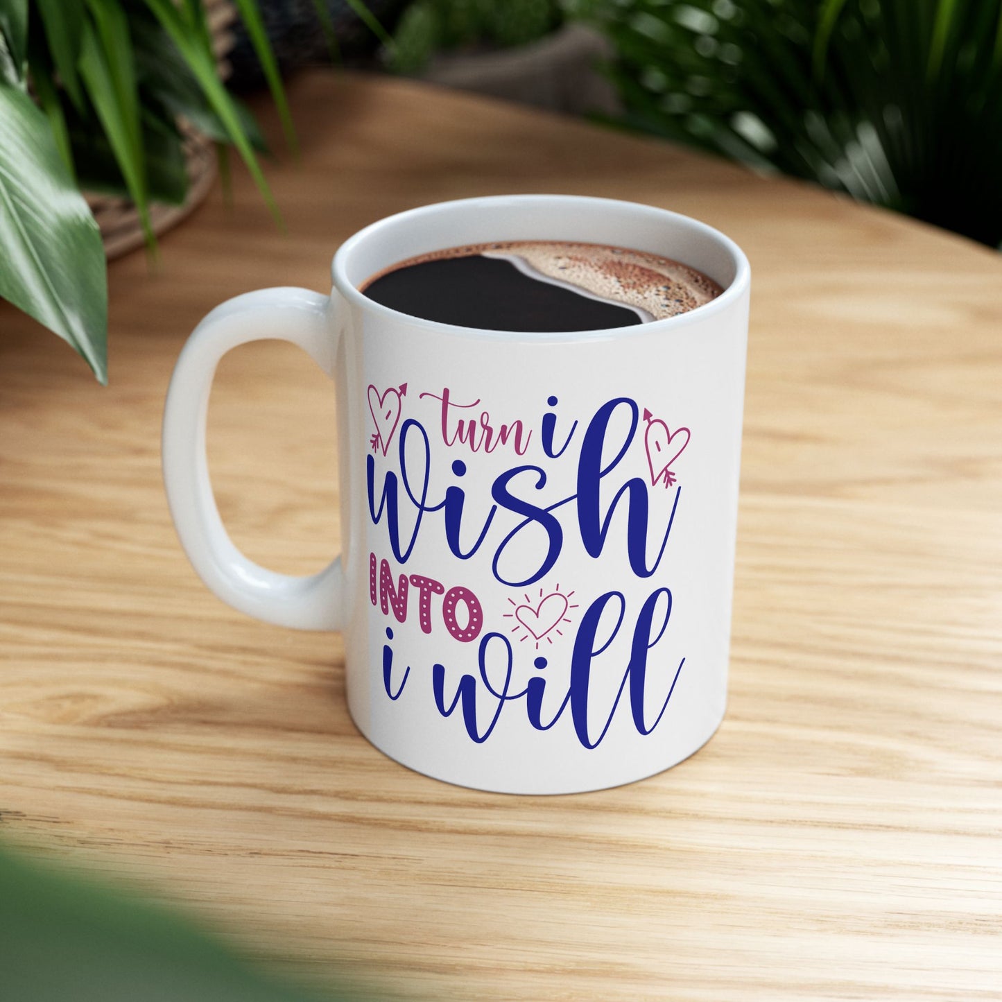 Motivation Mug - Turn I Wish Into I Will