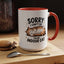 Humor Mug - Sorry I Can't Go