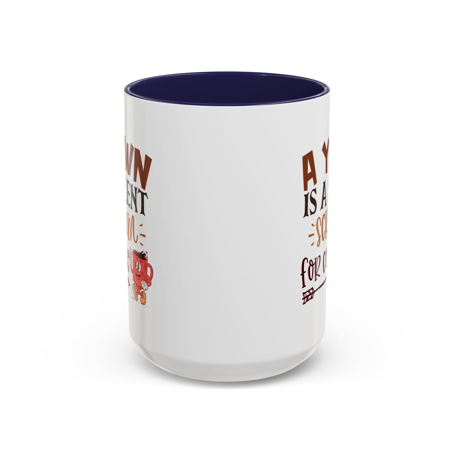 Humor Mug - A Yawn is a Silent Scream
