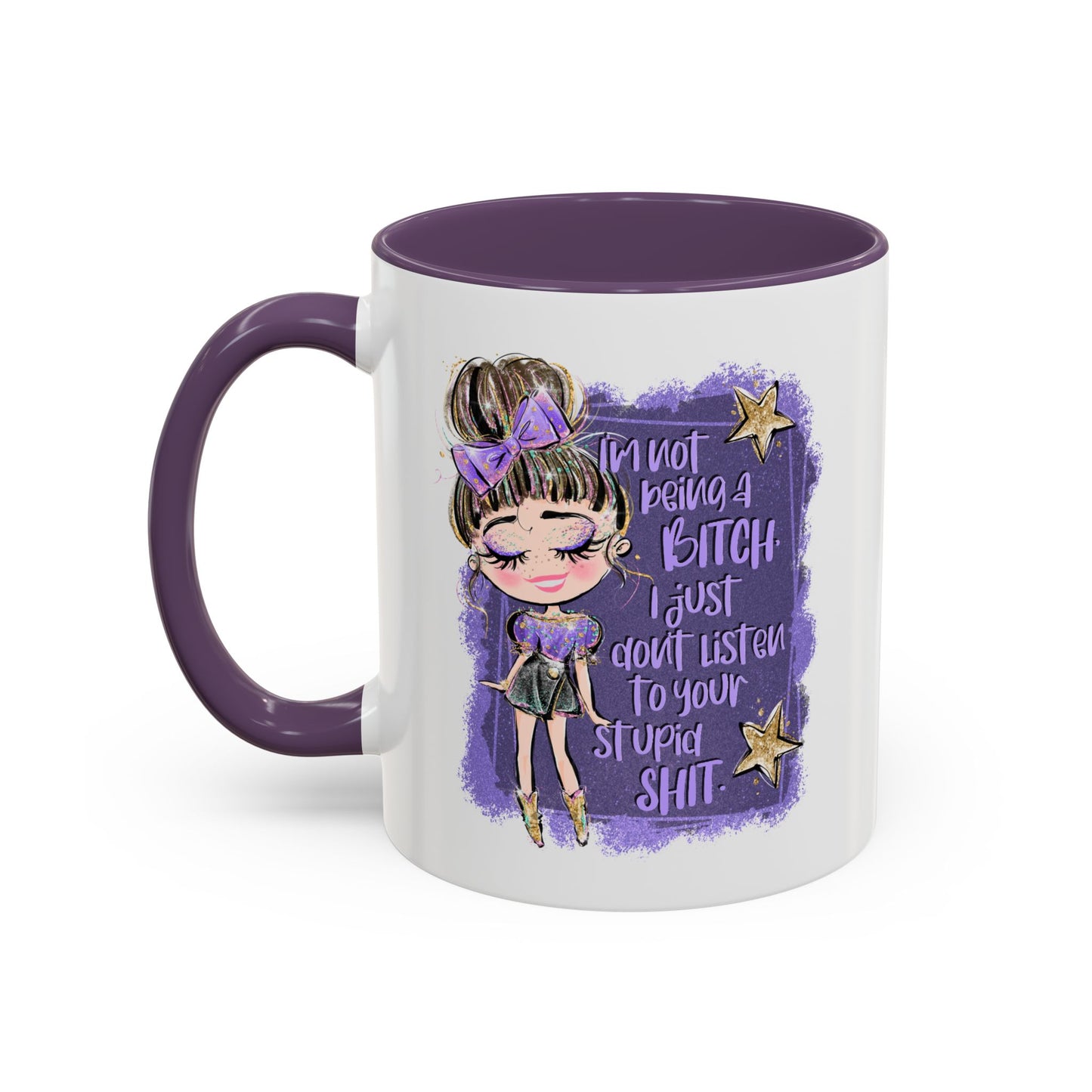Humor Mug - I'm Not Being A Bitch