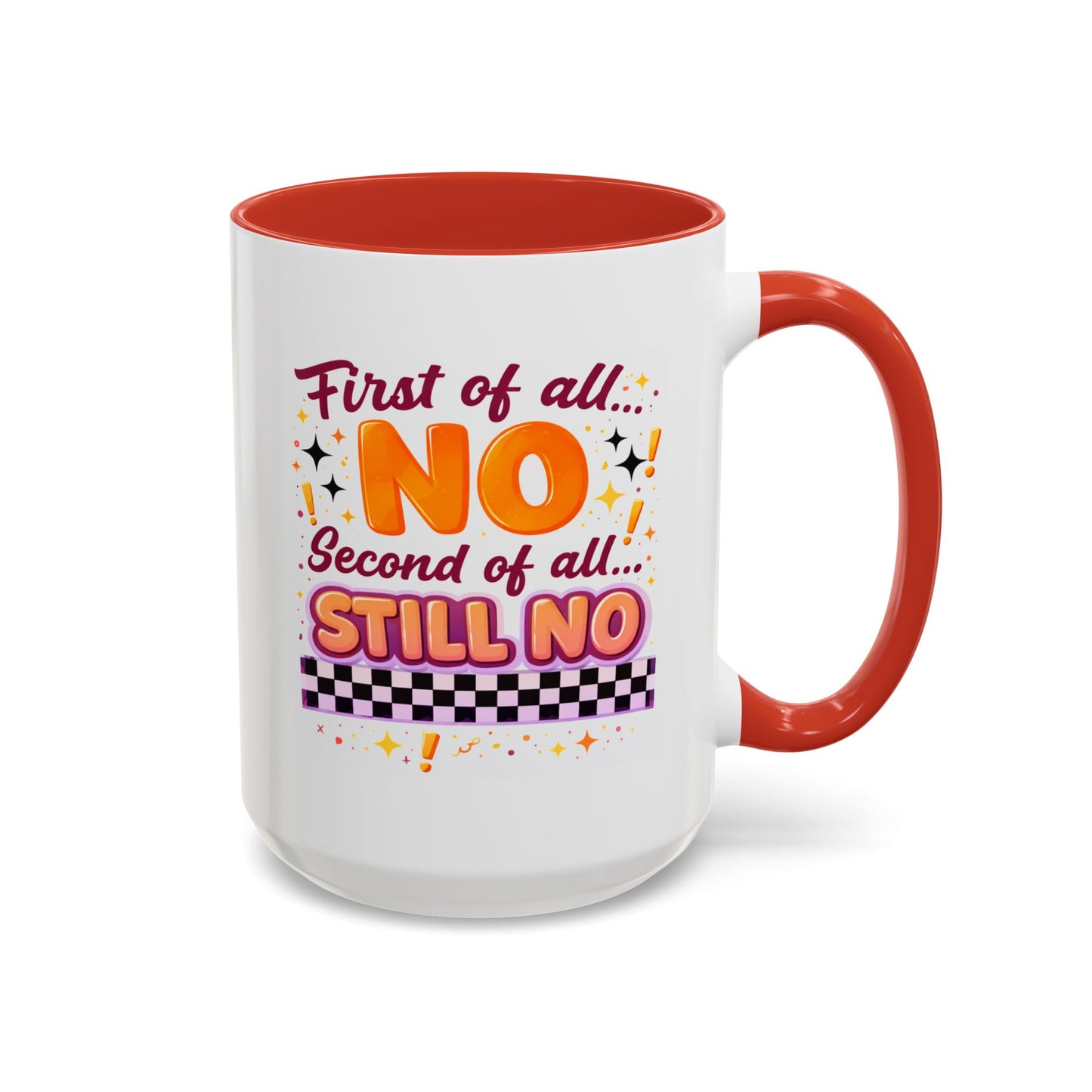 Humor Mug - First of All No