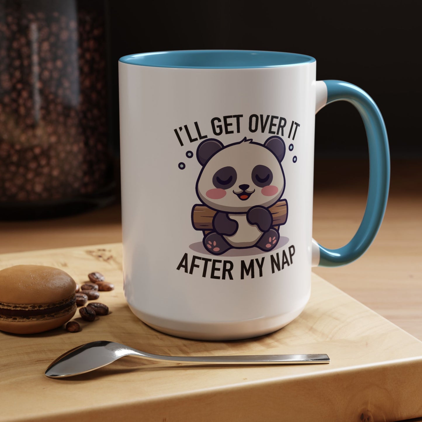 Humor Mug - I'll Get Over It After My Nap