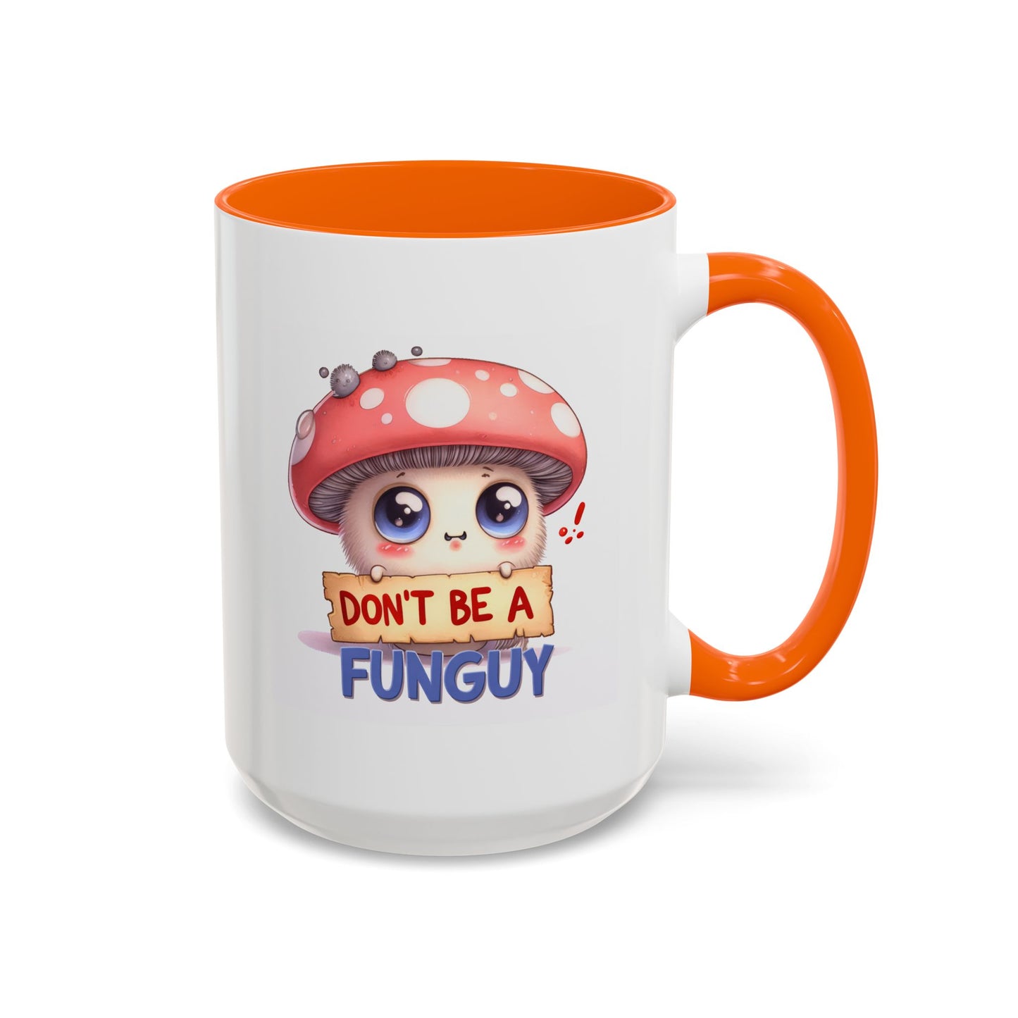Humor Mug - Don't Be a Funguy