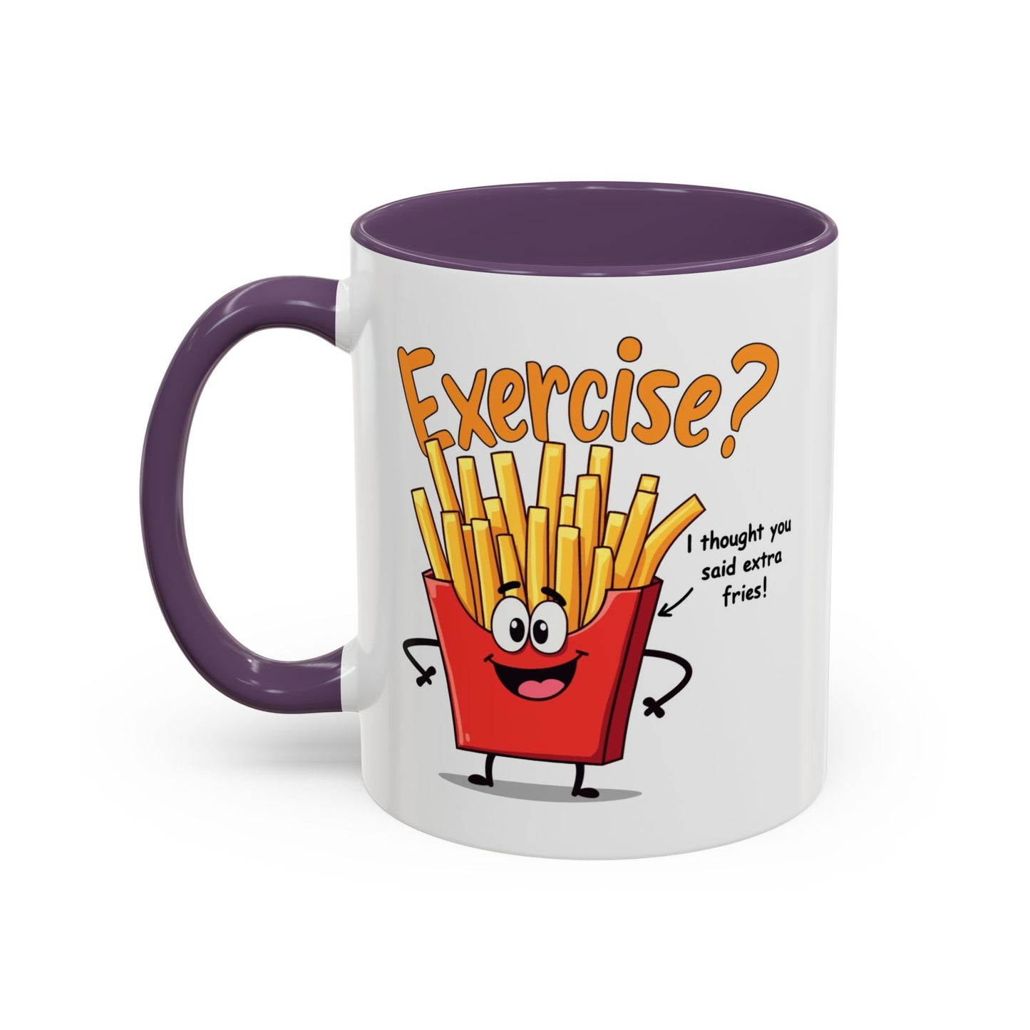 Humor Mug - Exercise I Thought You Said Extra Fries
