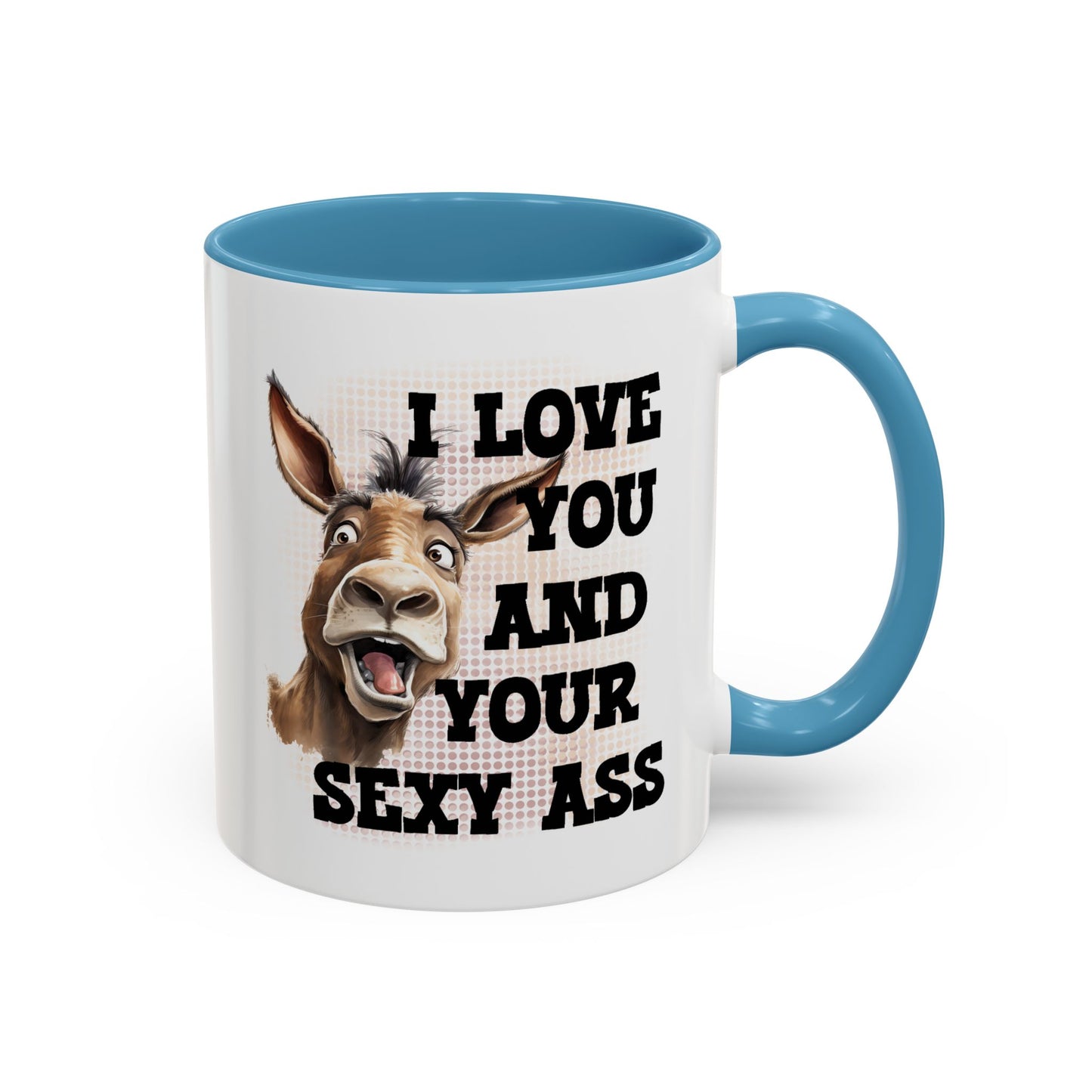 Anniversary Mug - I Love You and Your Sexy Ass