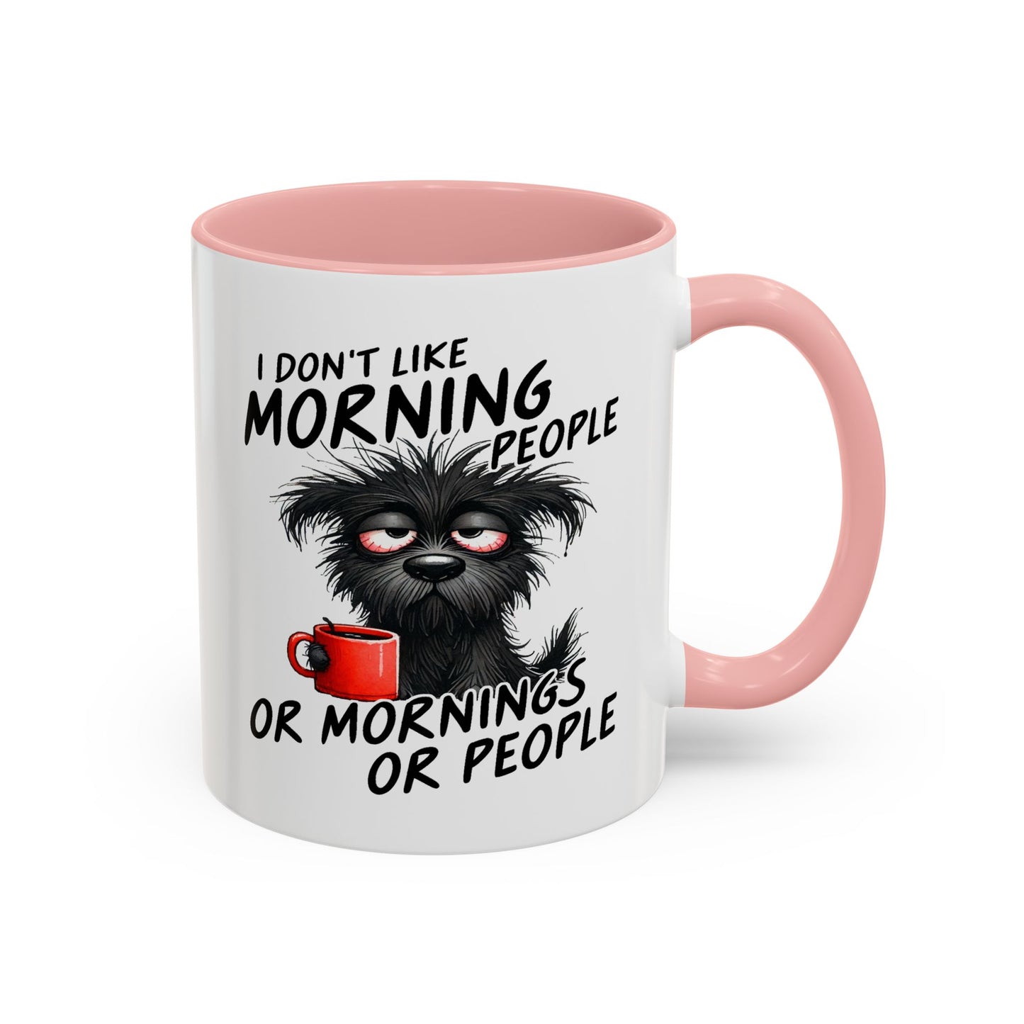 Humor Mug - I Don't Like Morning People