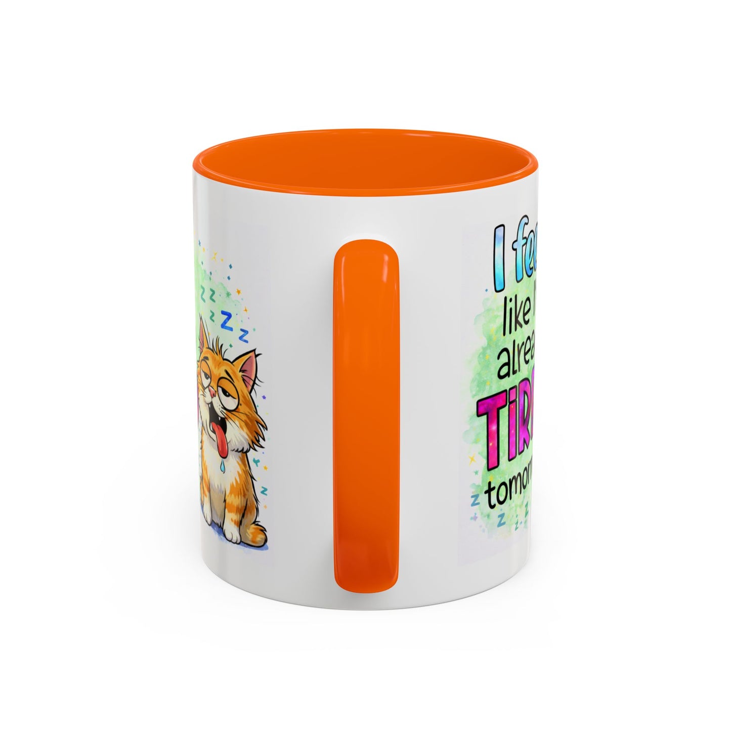 Humor Mug - I Feel Like I'm Already Tired Tomorrow