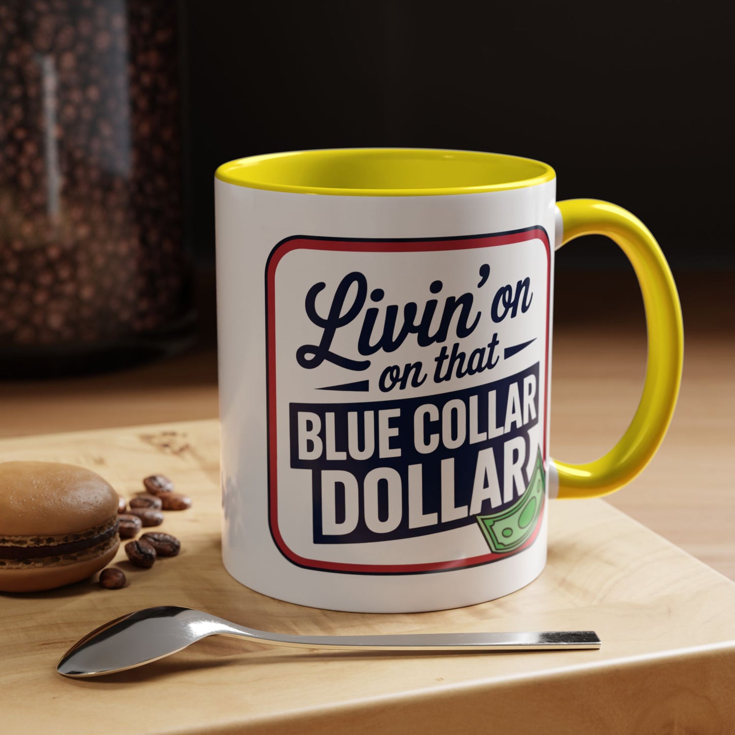 Humor Mug - Living on That Blue Collar Dollar