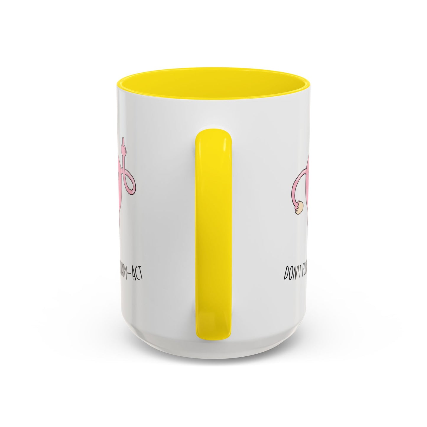 Adult Mug - Don't Fucking Ovary-Act