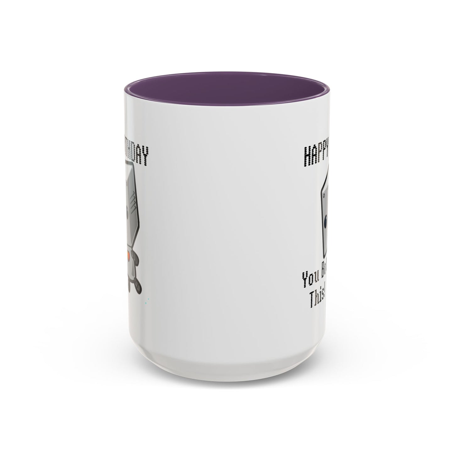 Birthday Mug - You Bot This