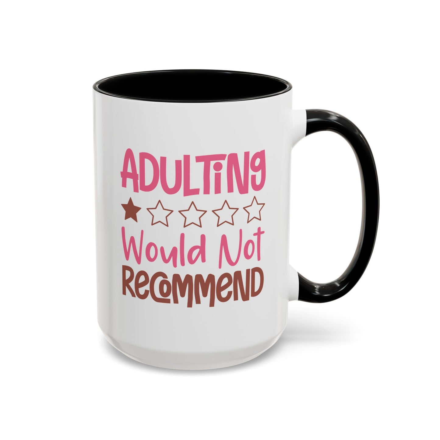 Humor Mug - Adulting Would Not Recommend
