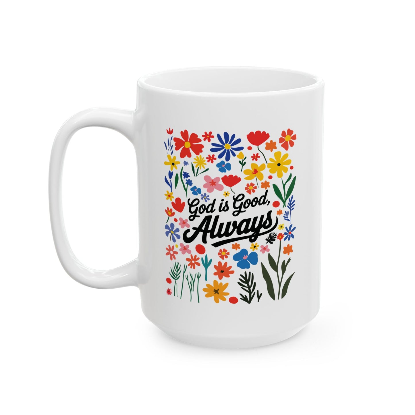 Religious Mug - God Is Good Always