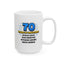 Birthday Mug - 70 Years of Greatness