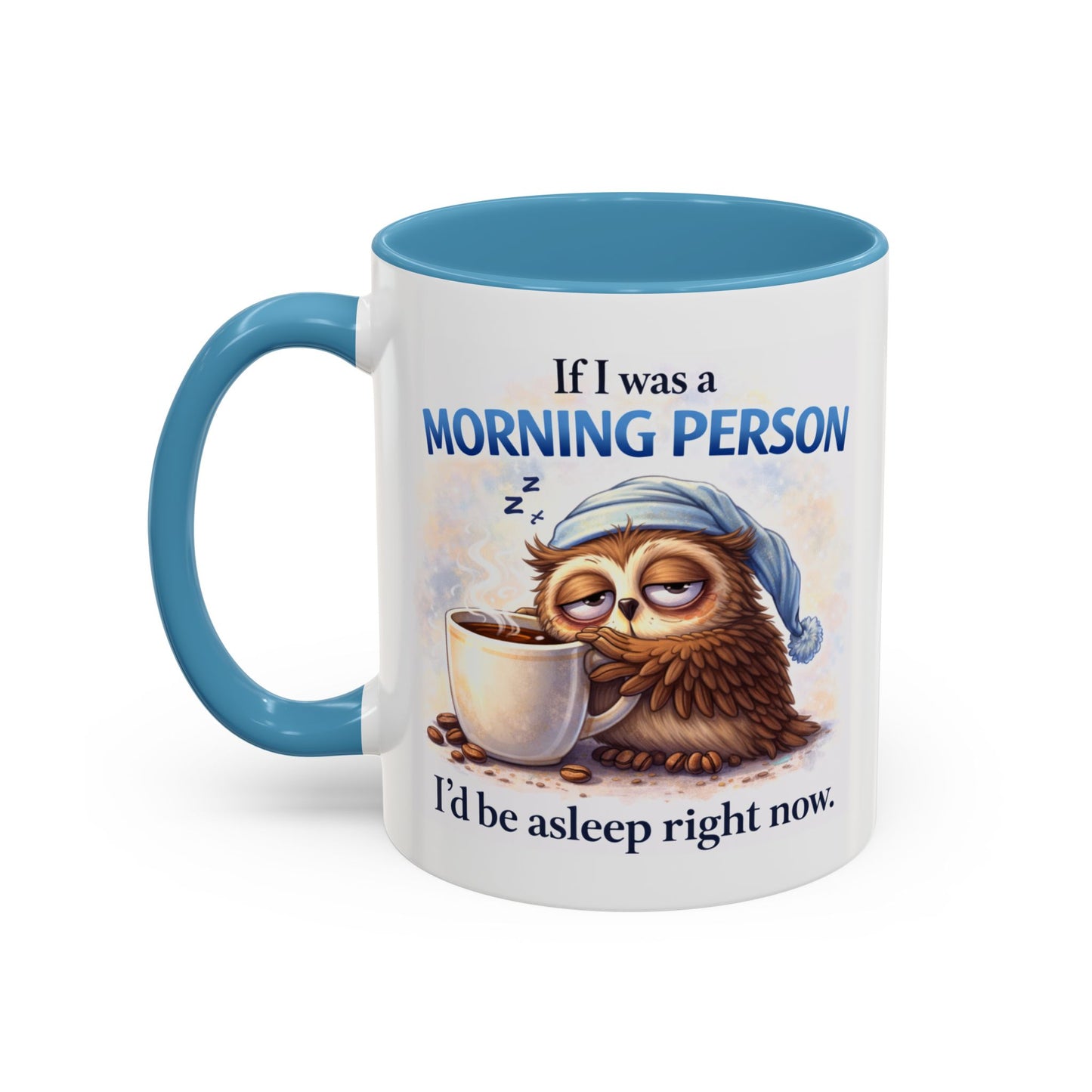 Humor Mug - If I Was A Morning Person