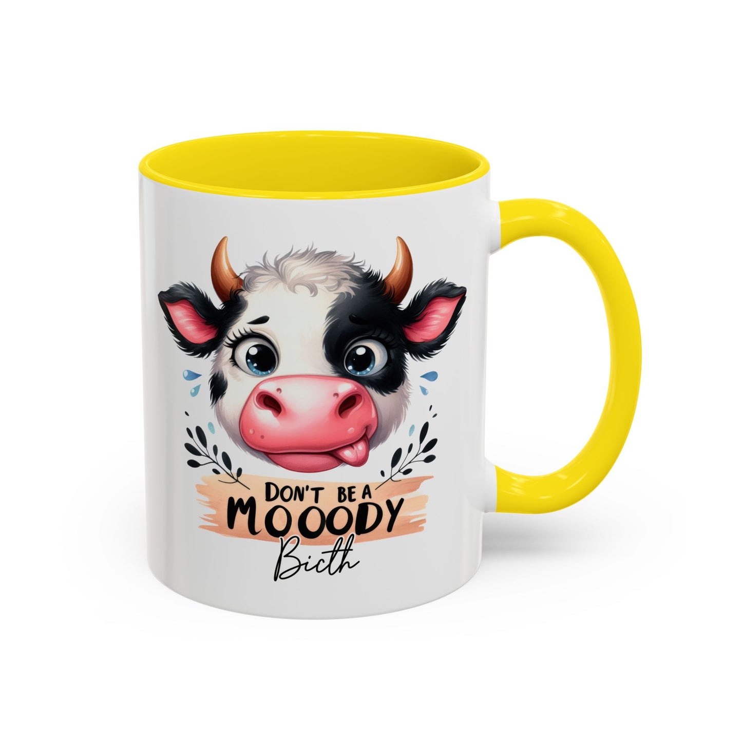 Humor Mug - Don't Be a Mooody Bitch