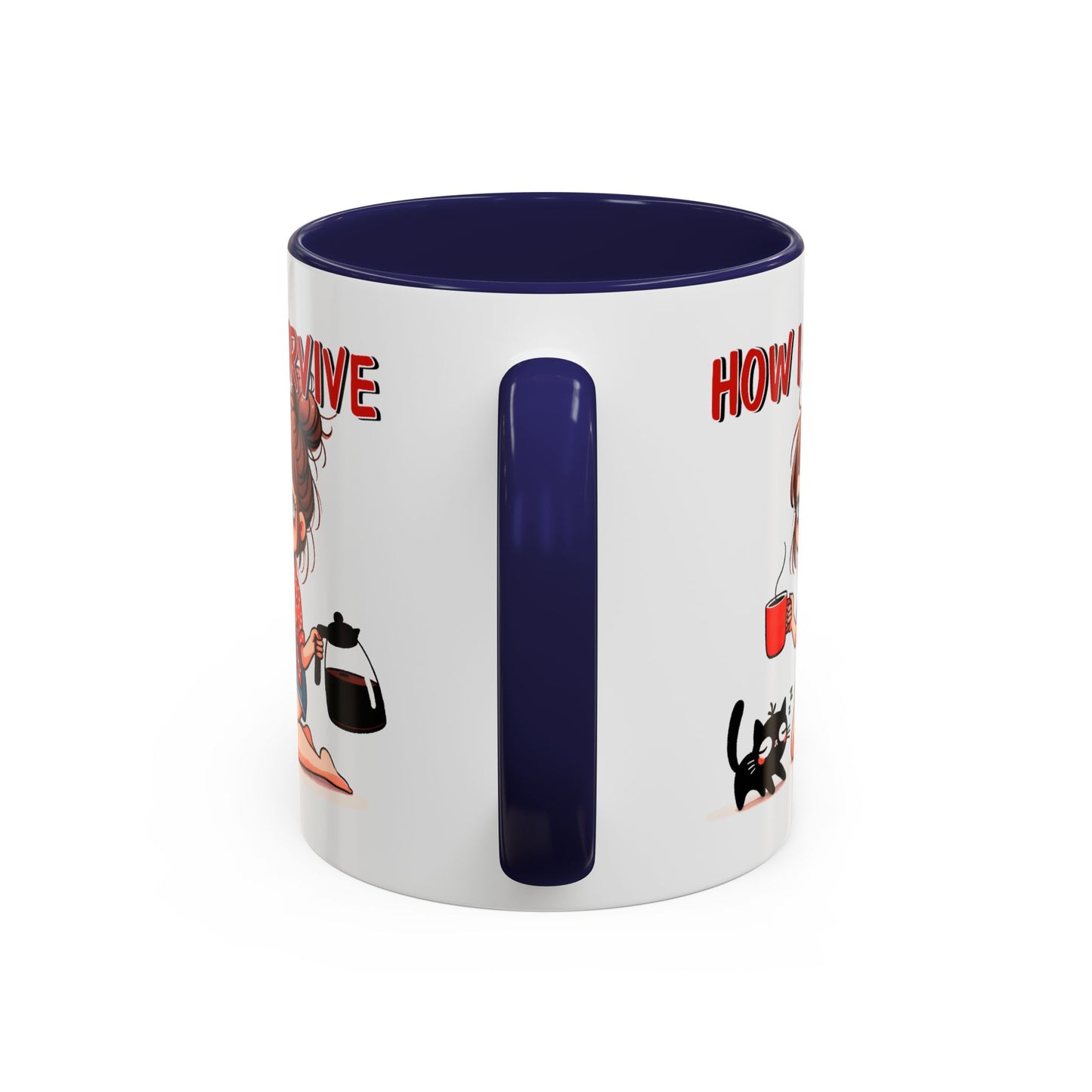 Humor Mug - How I Survive