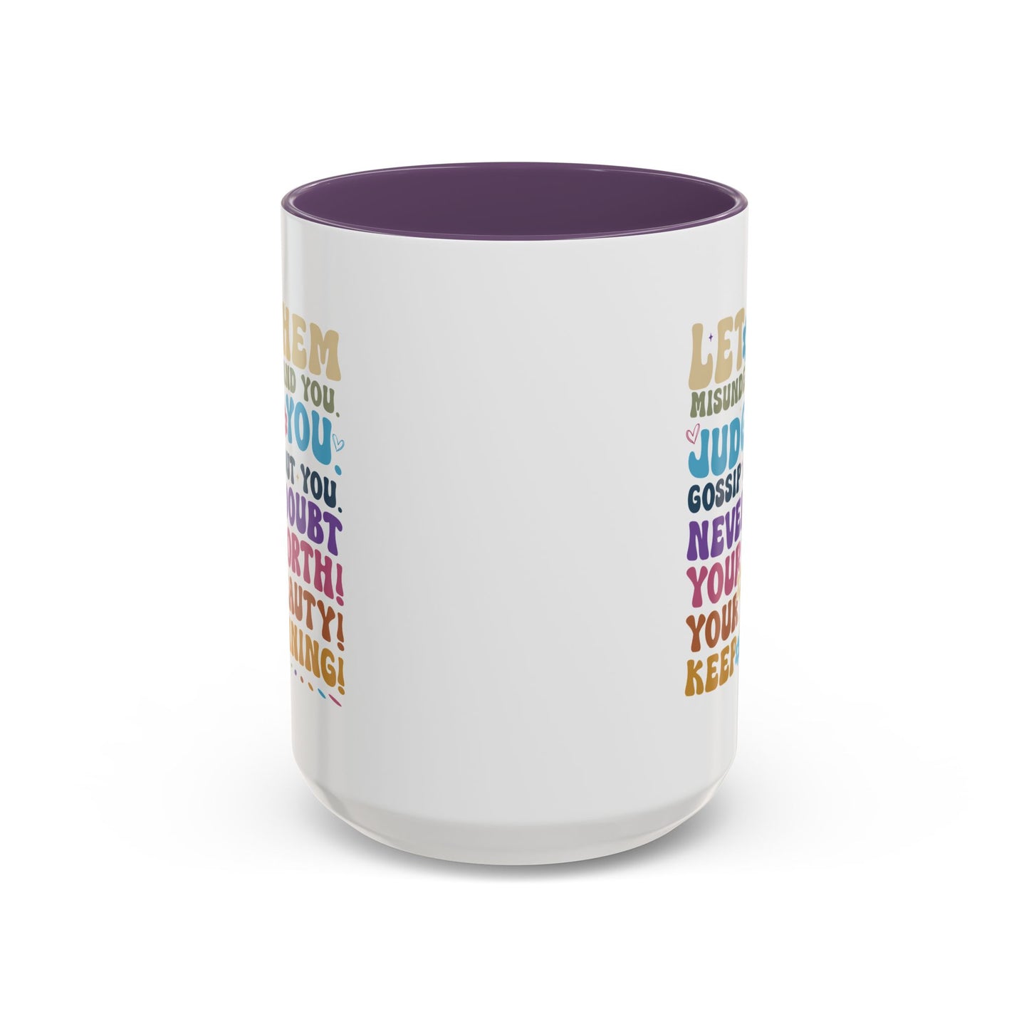 Motivation Mug - Let Them Misunderstand You
