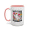 Humor Mug - Sorry I'm Late I Was Dilly Dallying