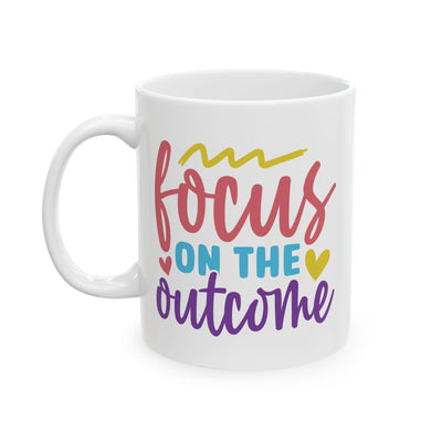 Motivation Mug - Focus On The Outcome