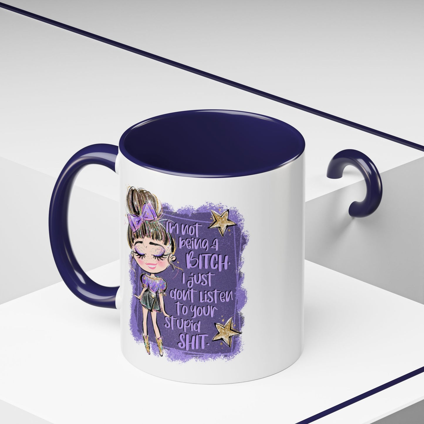 Humor Mug - I'm Not Being A Bitch