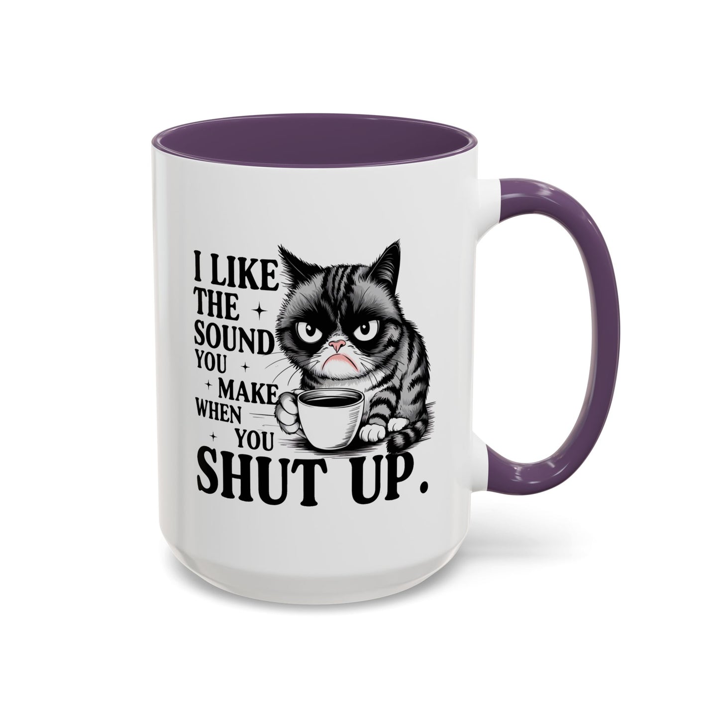 Humor Mug - I Like The Sound You Make