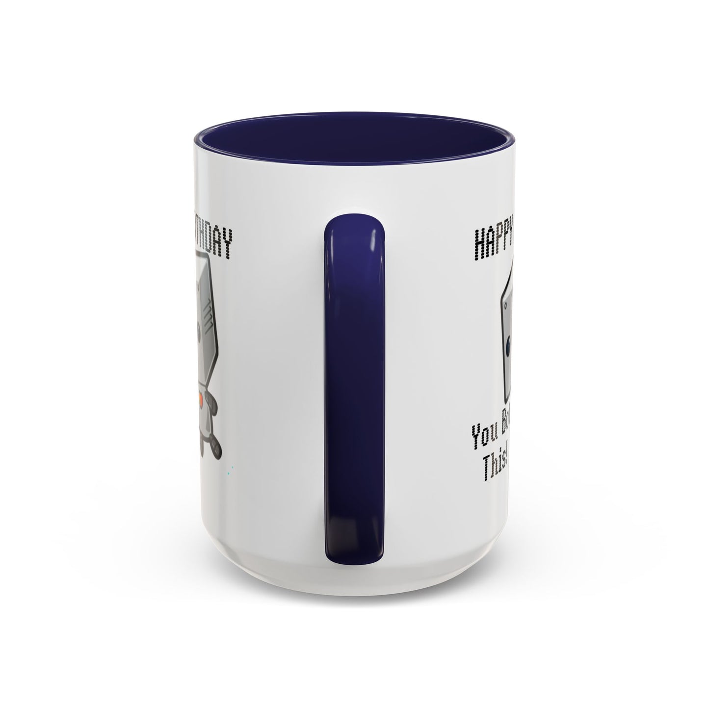 Birthday Mug - You Bot This