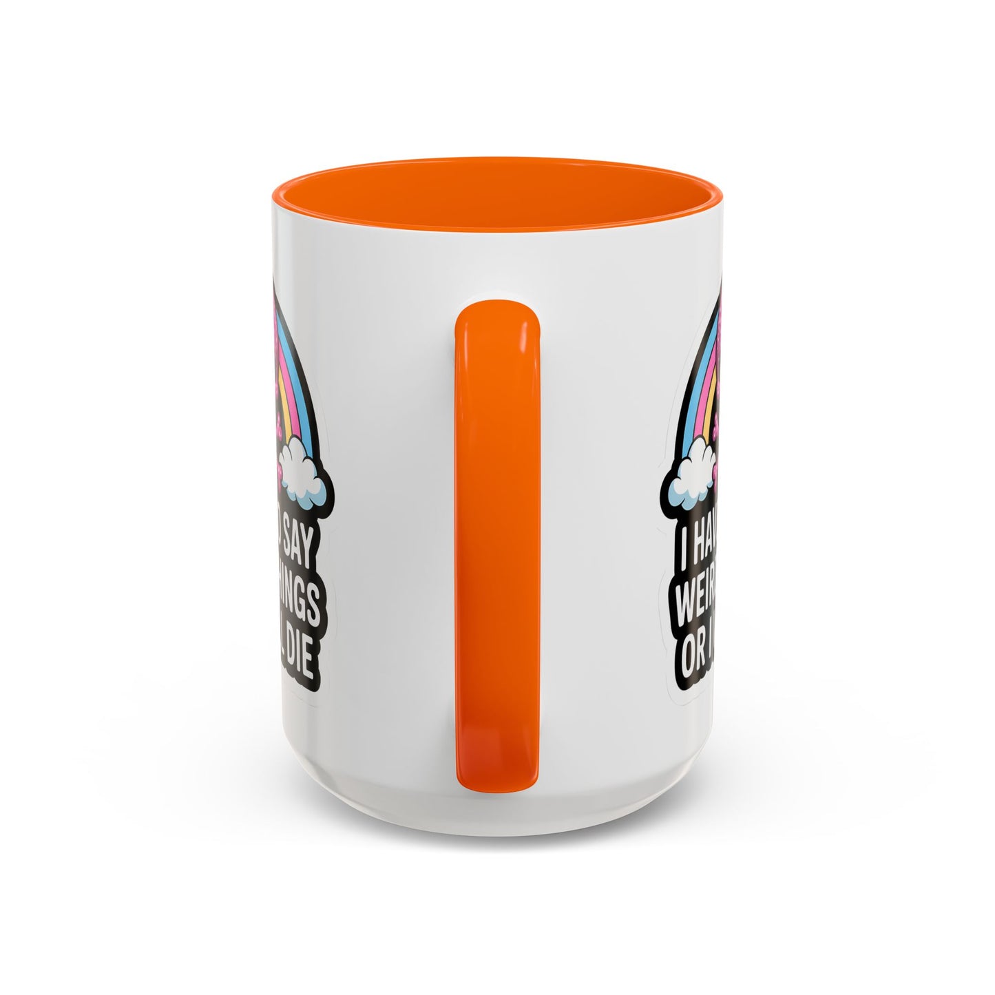 Halloween Mug - I Have To Say Weird Things Or