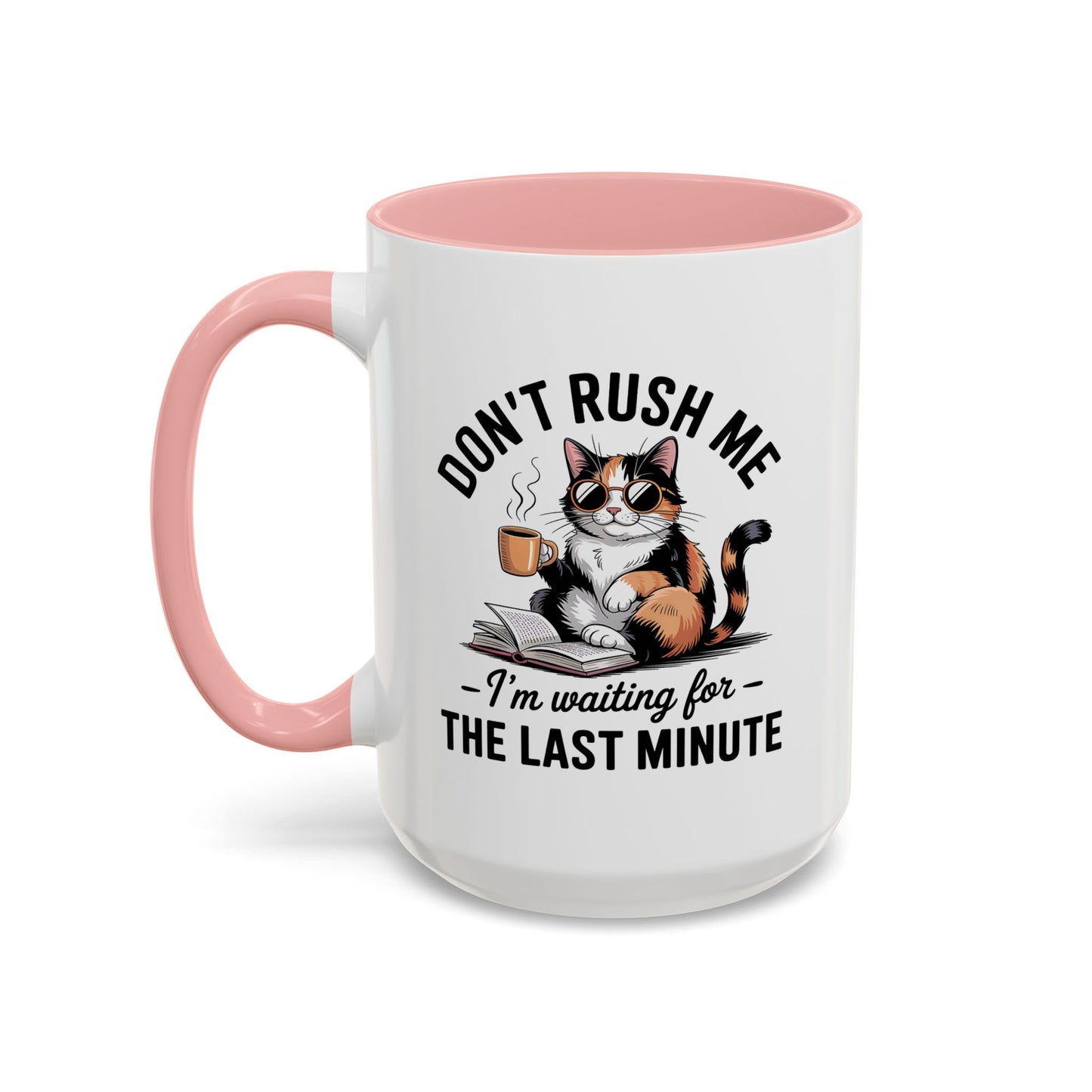 Humor Mug - Don't Rush Me Cat