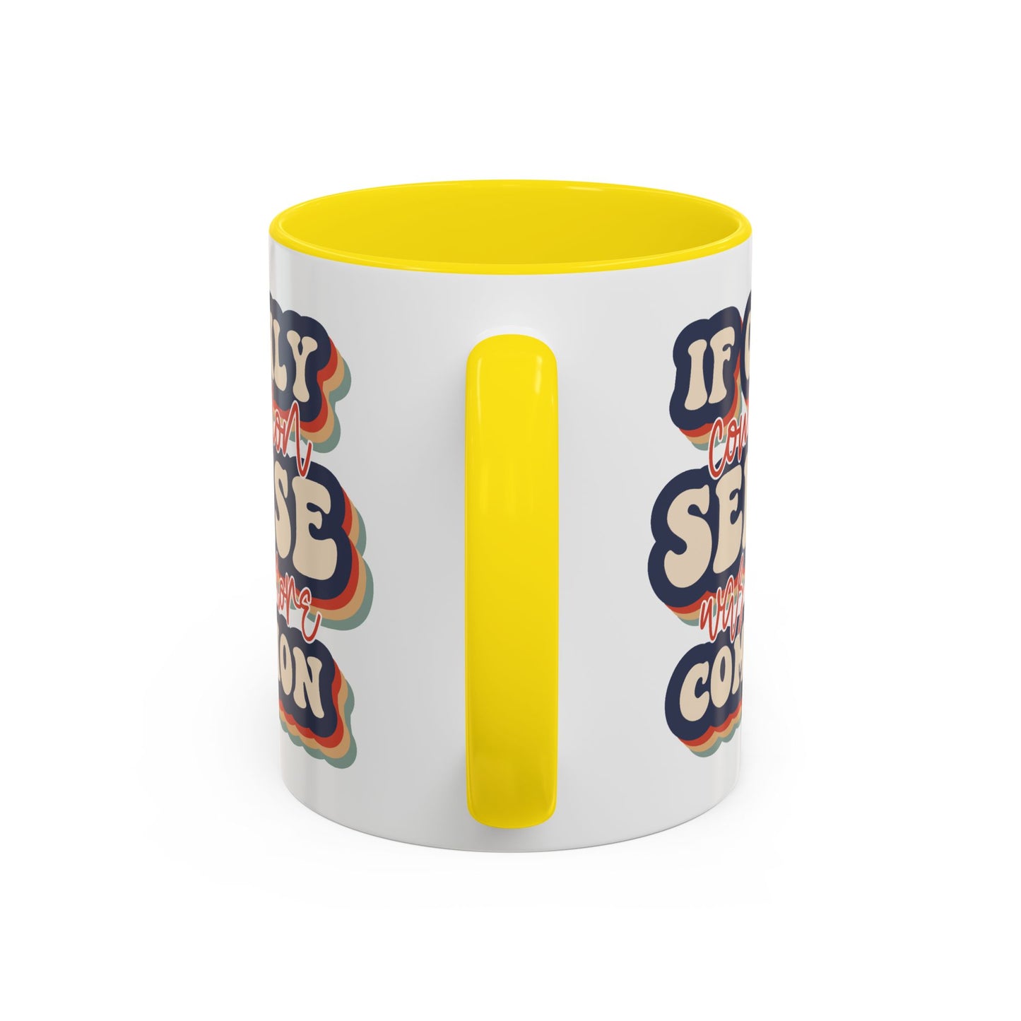 Humor Mug - If Only Common Sense Was More Common