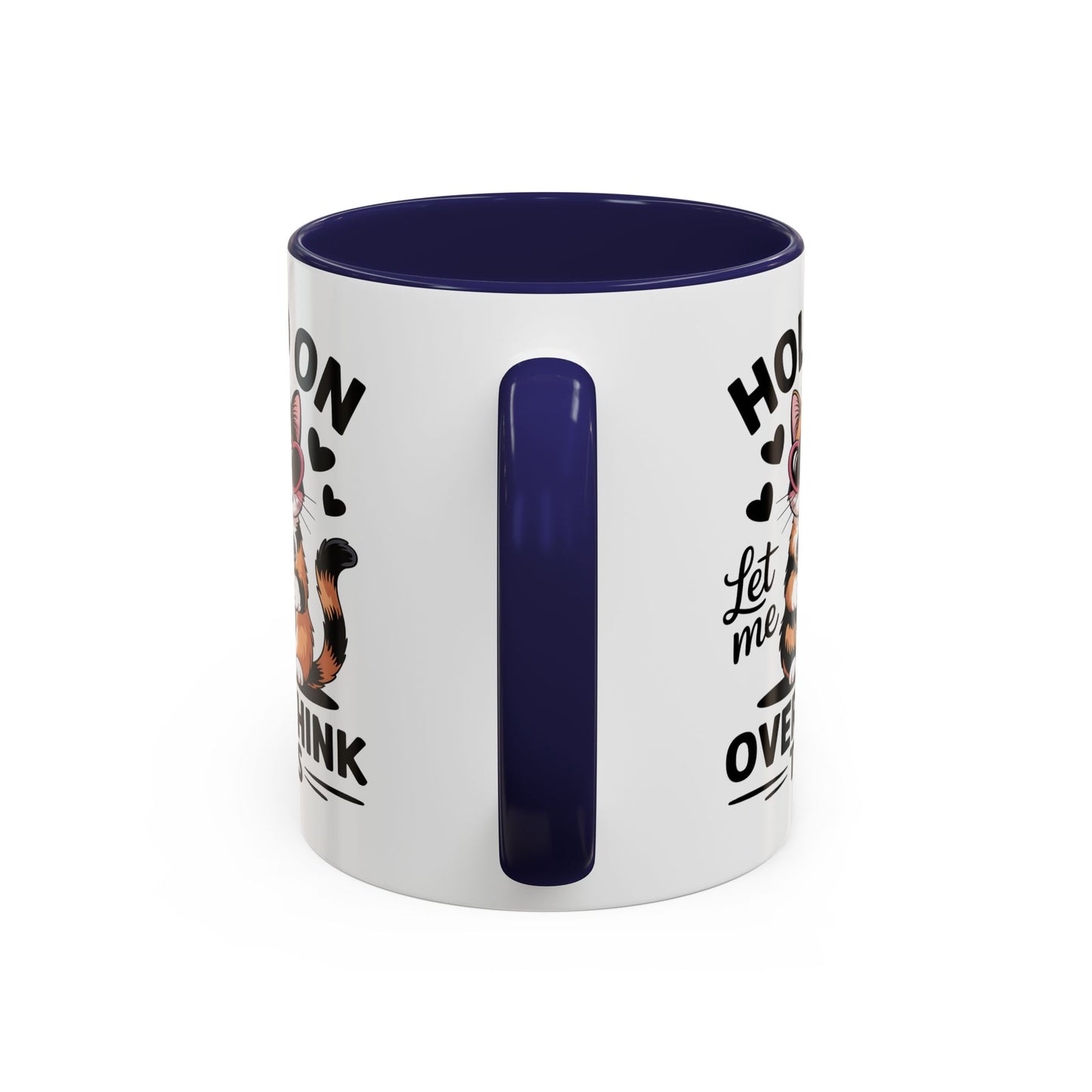Humor Mug - Hold On Let Me Overthink This