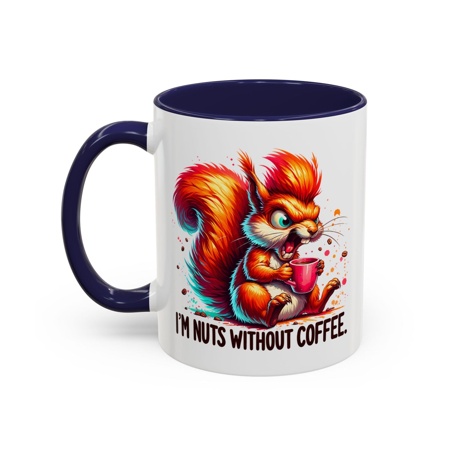 Humor Mug - I'm Nuts Without Coffee