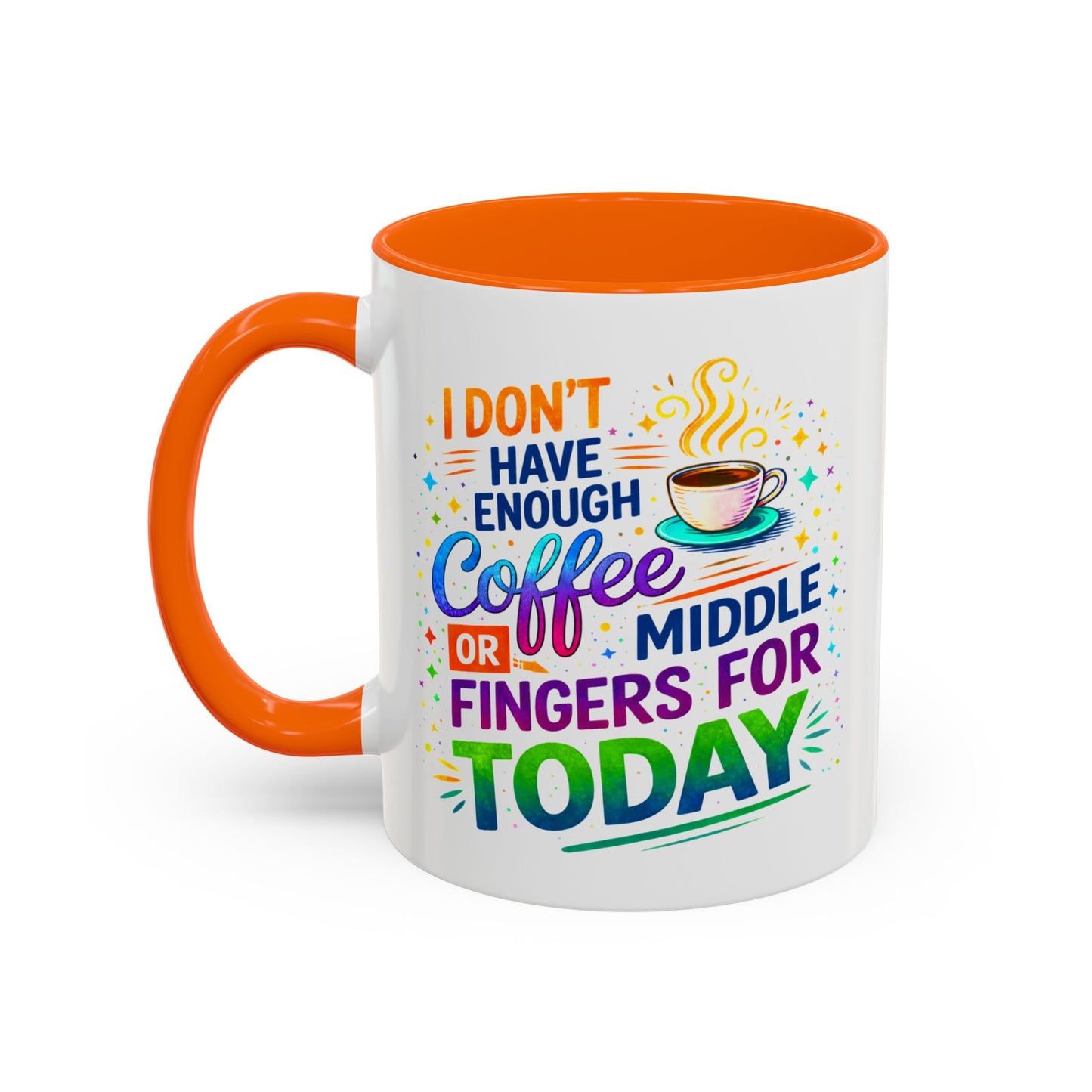 Humor Mug - I Don't Have Enough Coffee