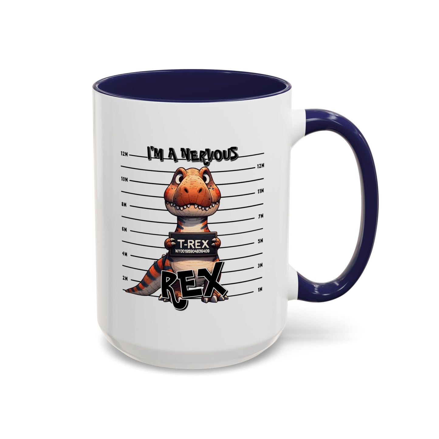 Humor Mug - I'm A Nervous Rex
