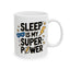 Humor Mug - Sleep is My Super-Power