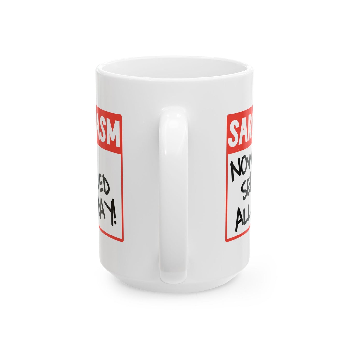 Humor Mug - Sarcasm Now Served All Day