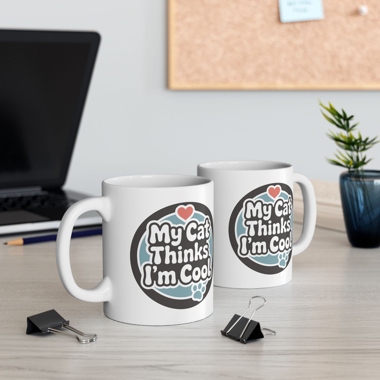Humor Mug - My Cat Thinks I'm Cool