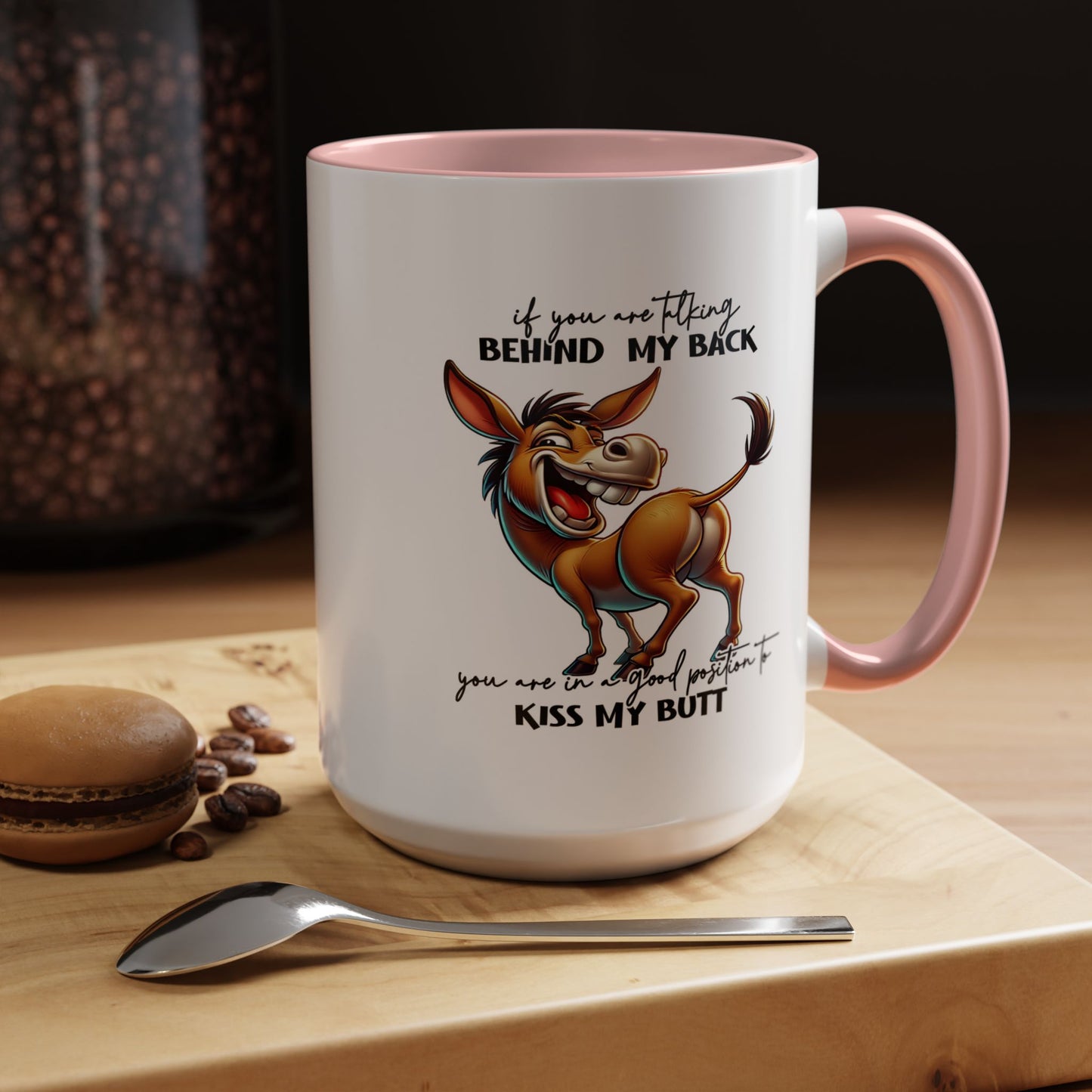 Humor Mug - If You Are Talking Behind My Back