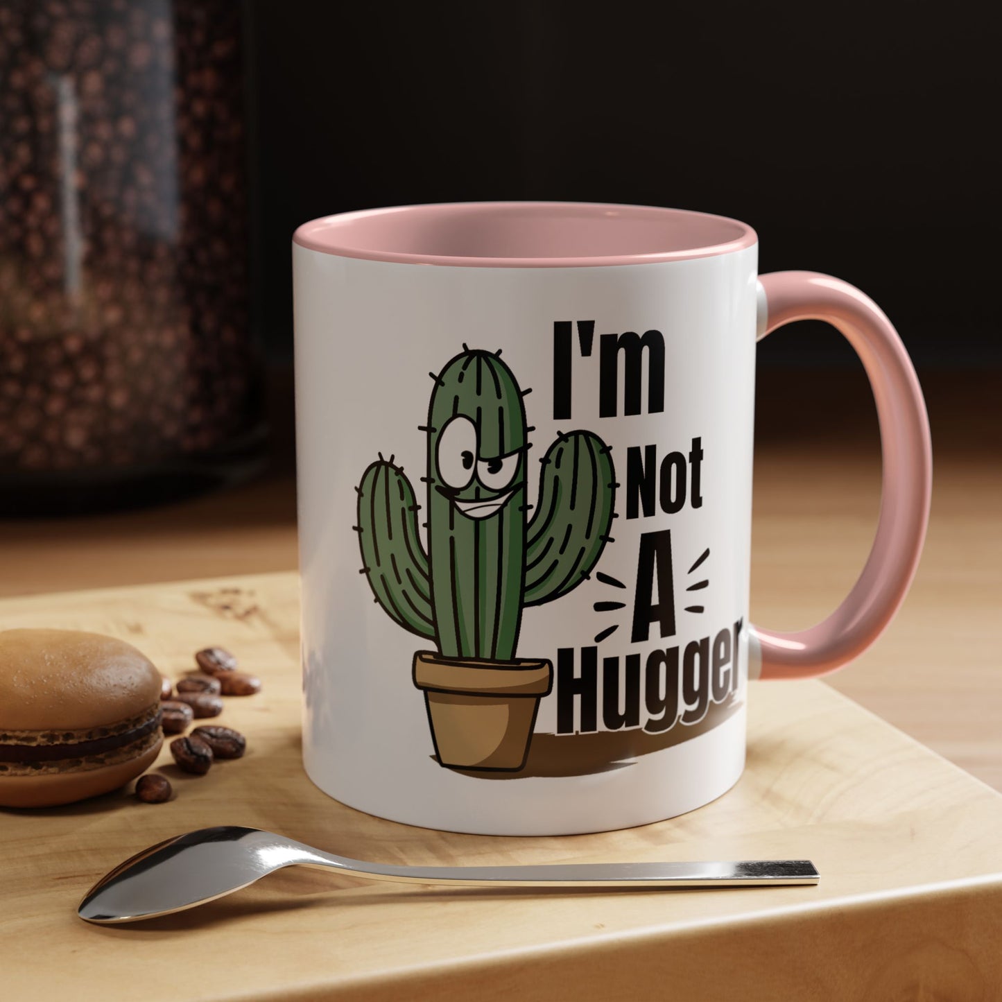 Humor Mug - I'm Not A Hugger