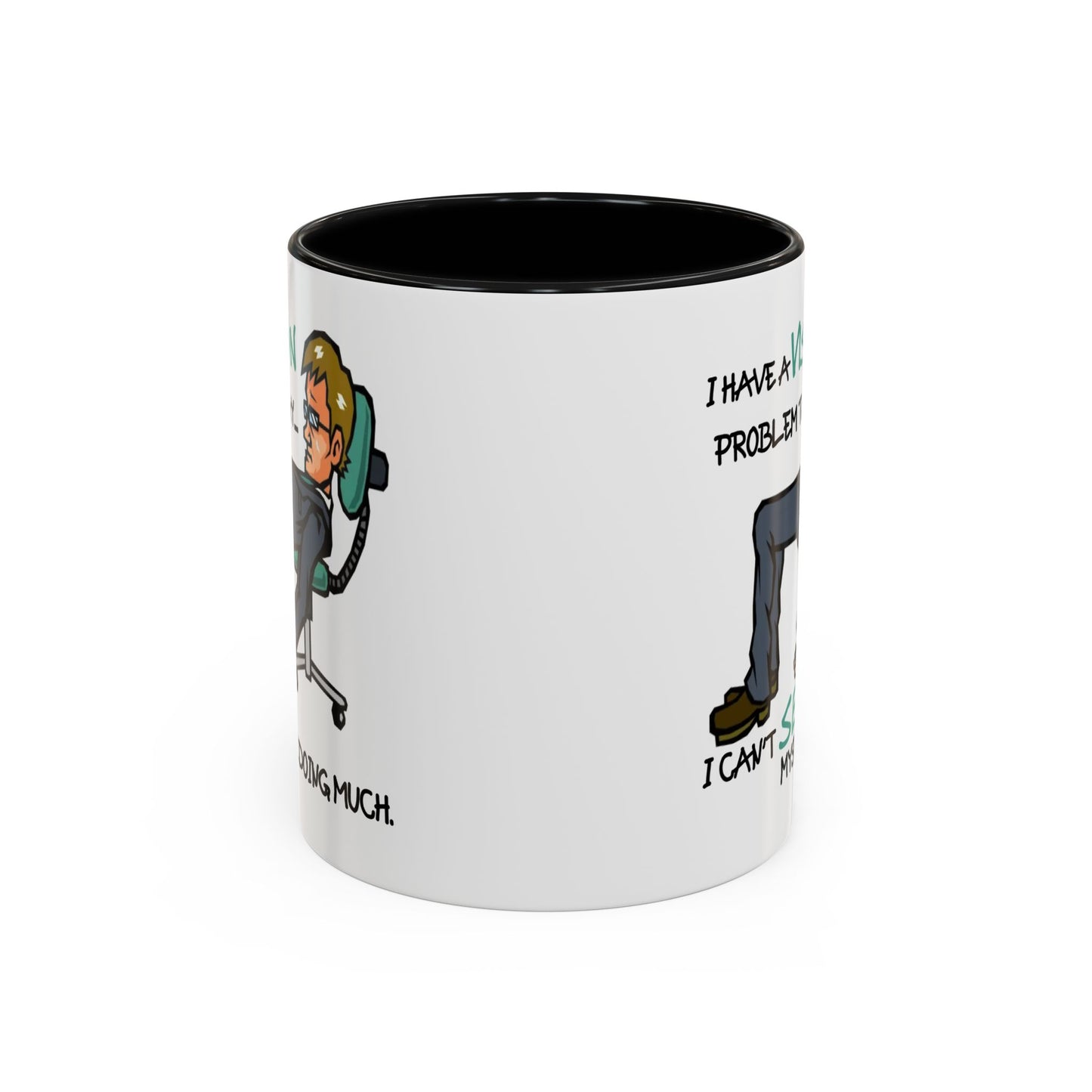 Humor Mug - I Have a Vision Problem