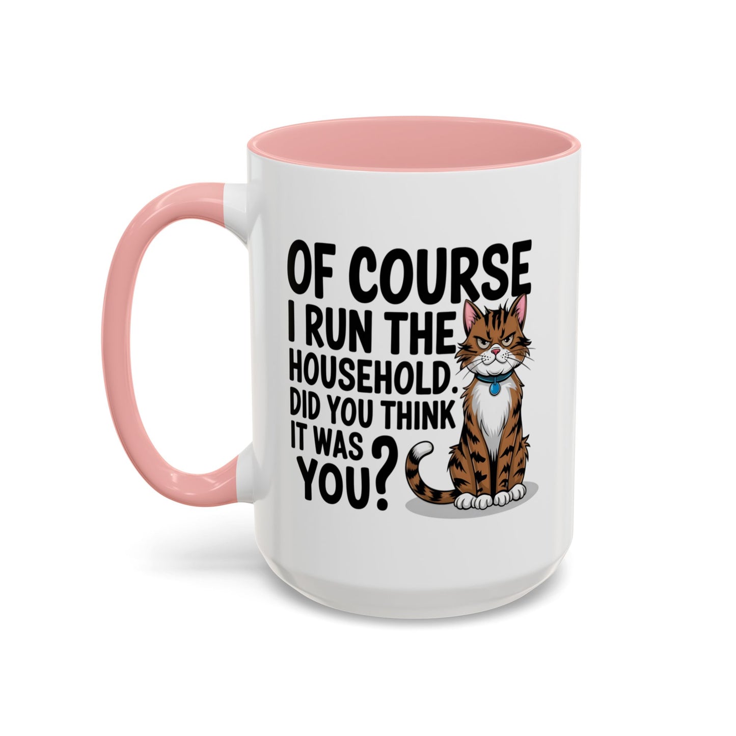 Animal Mug - Of Course I Run This Household