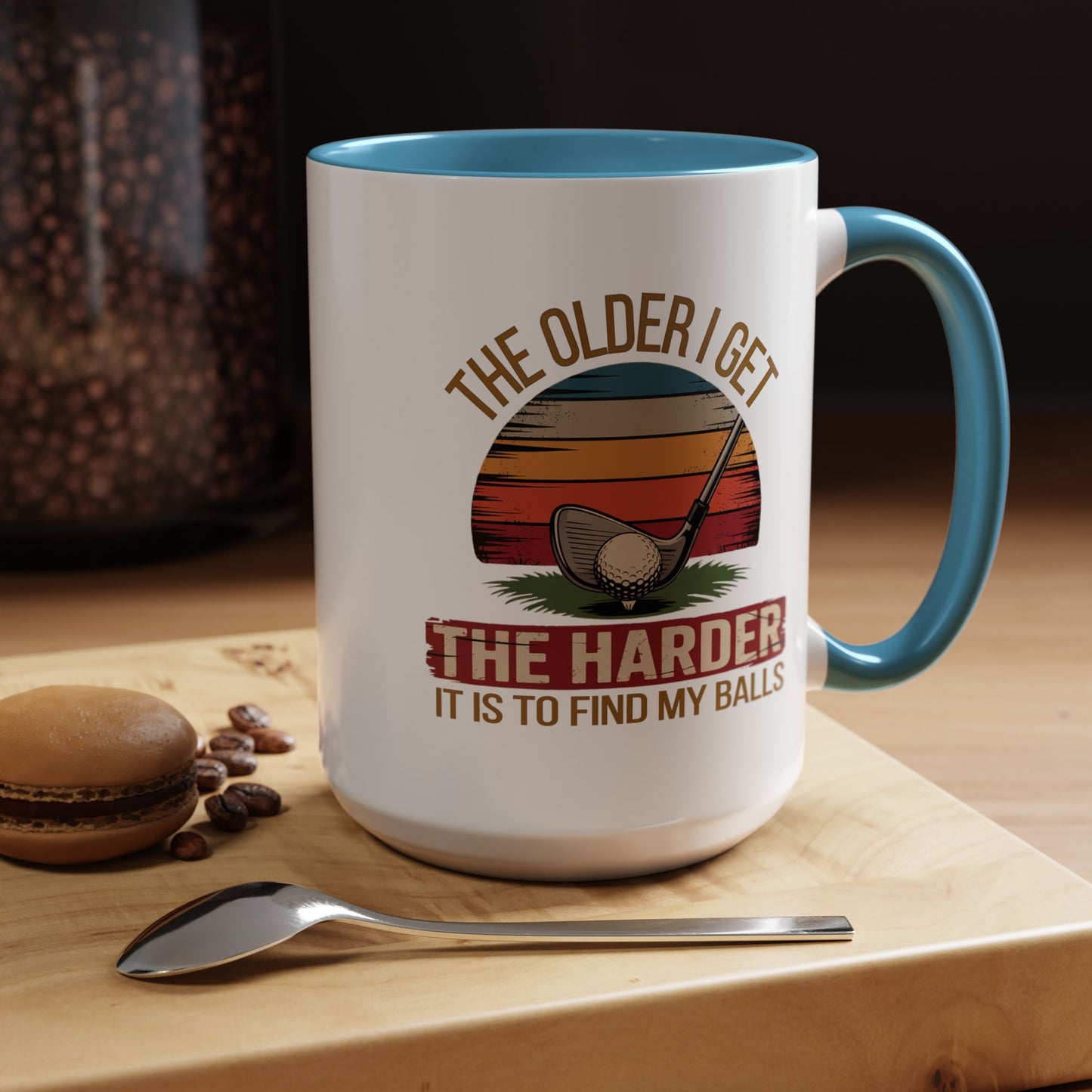 Humor Mug - The Older I Get