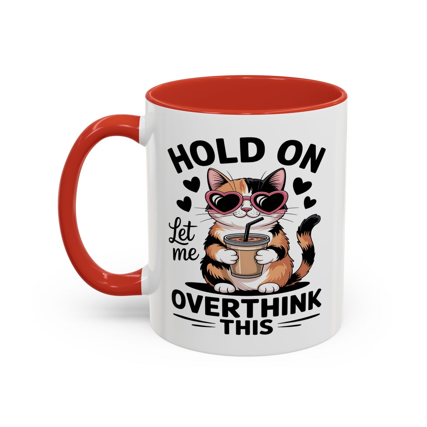 Humor Mug - Hold On Let Me Overthink This
