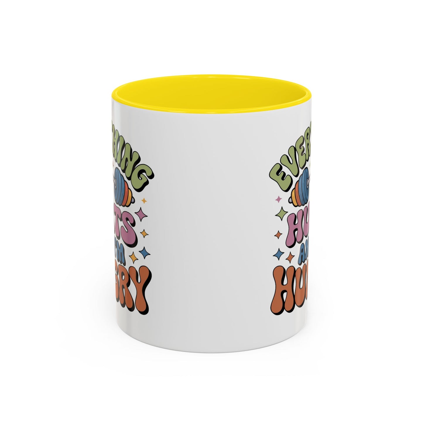 Humor Mug - Everything Hurts and I'm Hungry