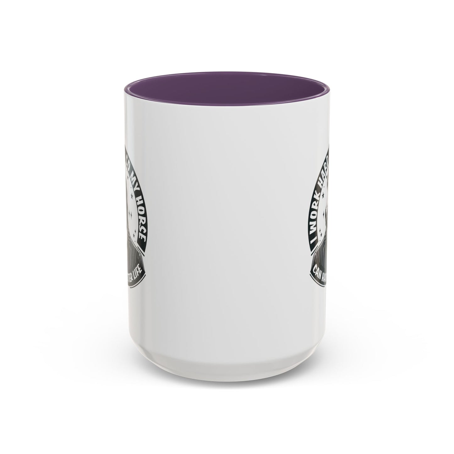 Humor Mug - I Work Hard So My Horse